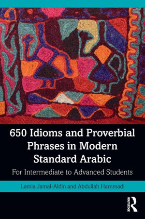 650 Idioms and Proverbial Phrases in Modern Standard Arabic
