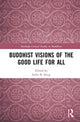 Book cover of: Buddhist Visions of the Good Life for All. By: Sallie B. King