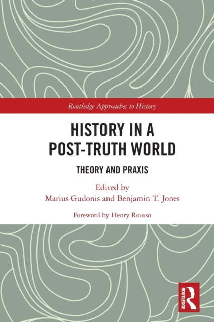 Book cover of: History in a Post-Truth World. By: Marius Gudonis