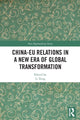 Book cover of: China-EU Relations in a New Era of Global Transformation. By: Li Xing