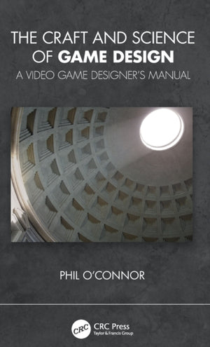 The Craft and Science of Game Design