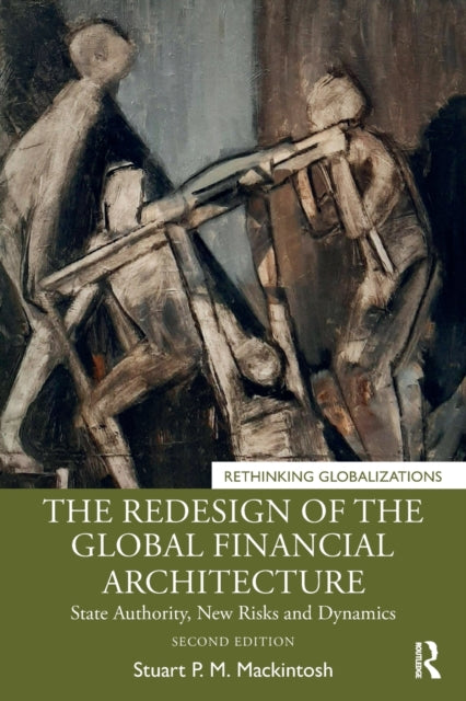 Book cover of: Redesign of the Global Financial Architecture. By: Stuart P. M. Mackintosh