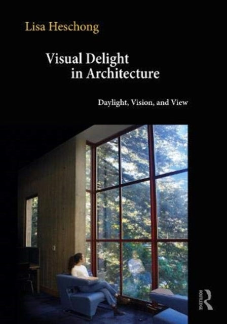 Book cover of: Visual Delight in Architecture. By: Lisa Heschong