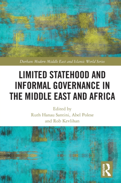 Book cover of: Limited Statehood and Informal Governance in the Middle East and Africa. By: Ruth Hanau Santini