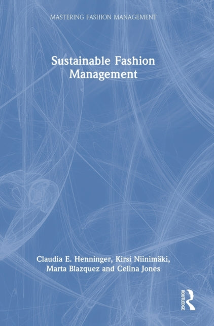 Book cover of: Sustainable Fashion Management. By: Claudia E. Henninger