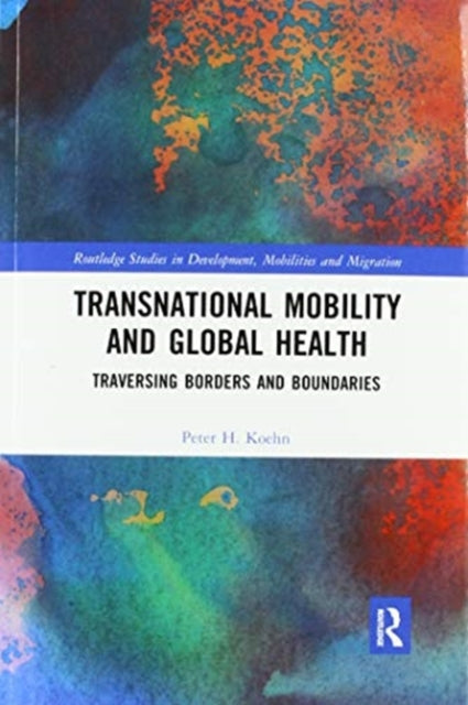 Book cover of: Transnational Mobility and Global Health. By: Peter H. Koehn