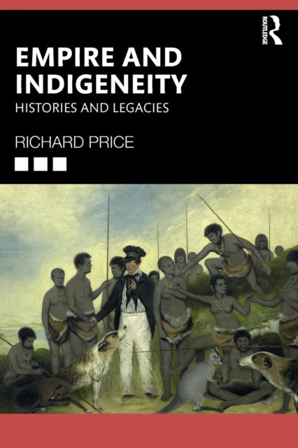 Book cover of: Empire and Indigeneity. By: Richard Price