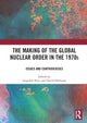 Book cover of: Making of the Global Nuclear Order in the 1970s. By: David Holloway