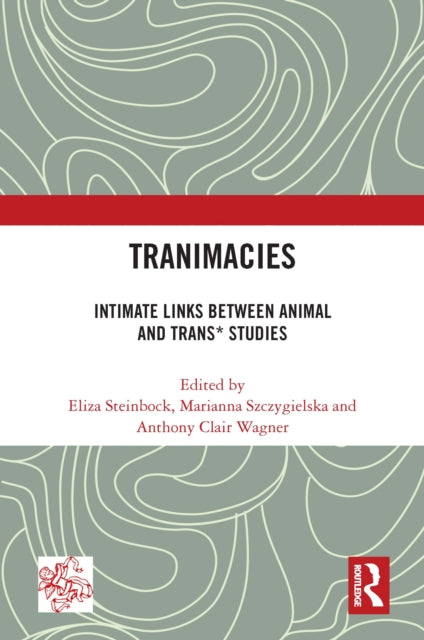 Book cover of: Tranimacies. By: Eliza Steinbock
