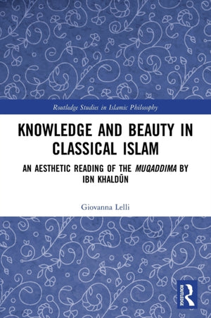 Knowledge and Beauty in Classical Islam