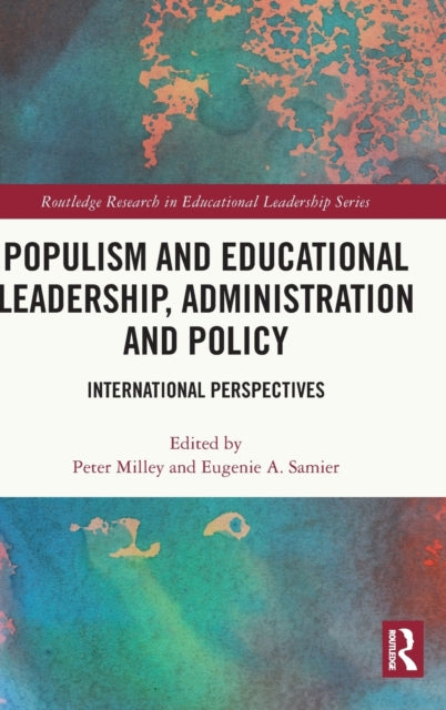 Book cover of: Populism and Educational Leadership, Administration and Policy. By: Peter V. Milley