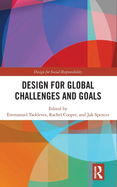 Book cover of: Design for Global Challenges and Goals. By: Emmanuel Tsekleves