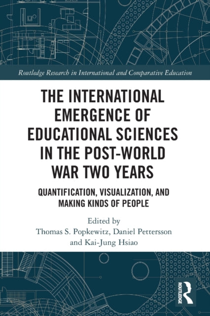 Book cover of: International Emergence of Educational Sciences in the Post-World War Two Years. By: Thomas S. Popkewitz