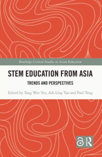 Book cover of: STEM Education from Asia. By: Tang Wee Teo
