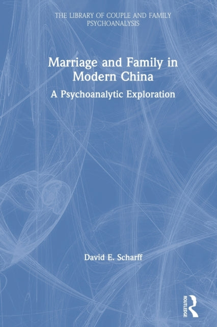 Book cover of: Marriage and Family in Modern China. By: David E. Scharff