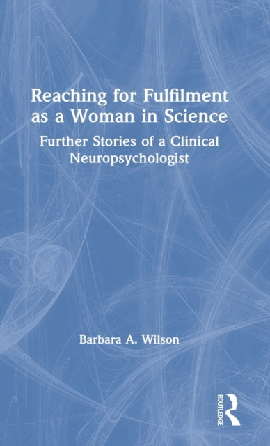 Book cover of: Reaching for Fulfilment as a Woman in Science. By: Barbara A. Wilson