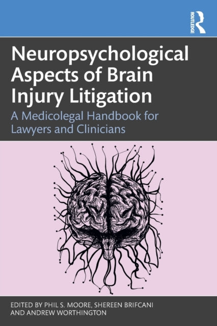 Book cover of: Neuropsychological Aspects of Brain Injury Litigation. By: Phil S. Moore