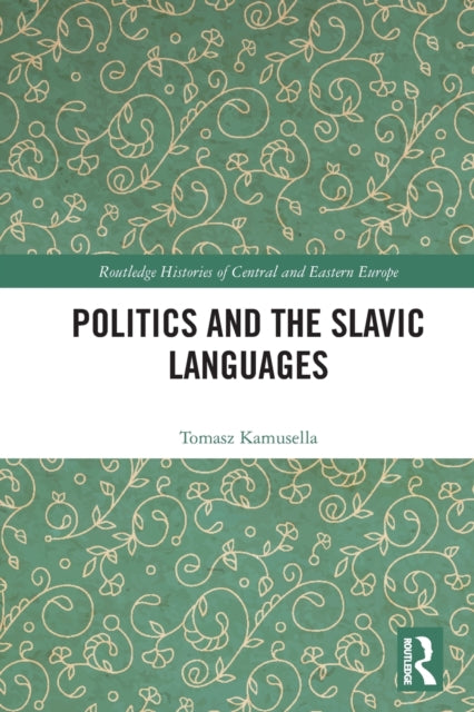Book cover of: Politics and the Slavic Languages. By: Tomasz Kamusella