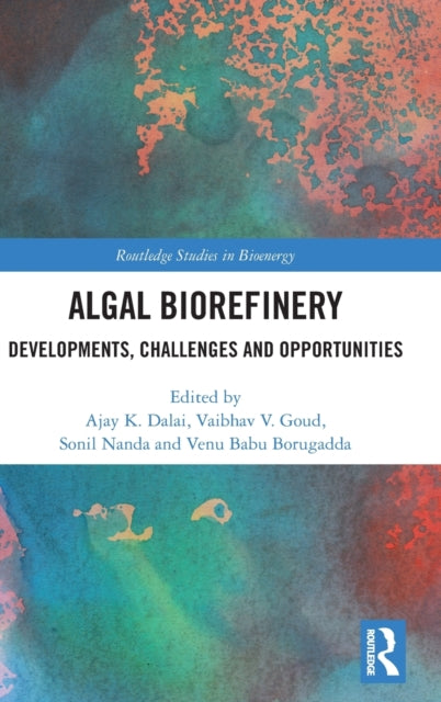 Book cover of: Algal Biorefinery. By: Ajay Kumar Dalai