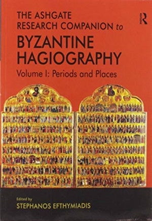 Ashgate Research Companion to Byzantine Hagiography