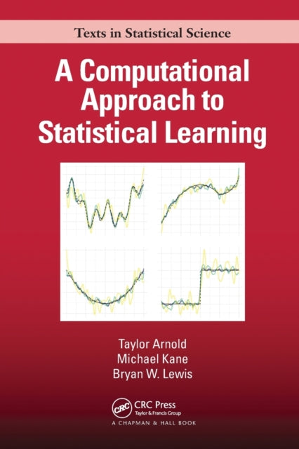 Book cover of: Computational Approach to Statistical Learning. By: Taylor Arnold