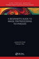 Book cover of: Beginner’s Guide to Image Preprocessing Techniques. By: Jyotismita Chaki