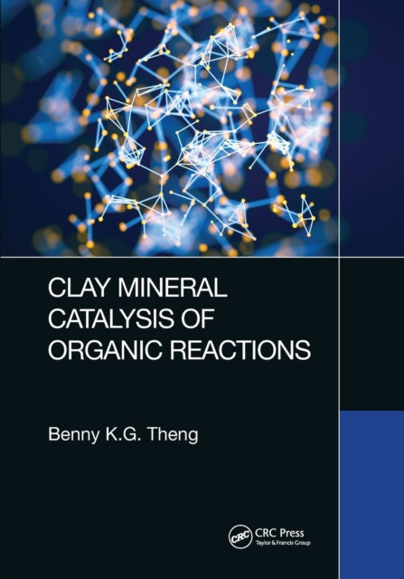 Book cover of: Clay Mineral Catalysis of Organic Reactions. By: B. K. G. Theng