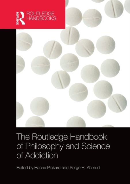 Book cover of: Routledge Handbook of Philosophy and Science of Addiction. By: Hanna Pickard