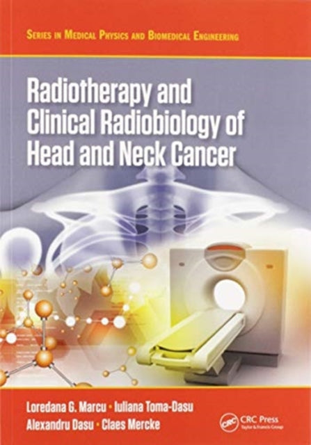 Book cover of: Radiotherapy and Clinical Radiobiology of Head and Neck Cancer. By: Loredana Marcu