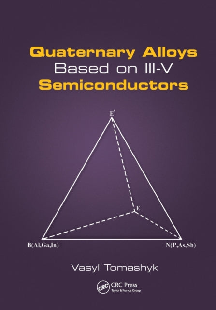 Book cover of: Quaternary Alloys Based on III-V Semiconductors. By: Vasyl Tomashyk