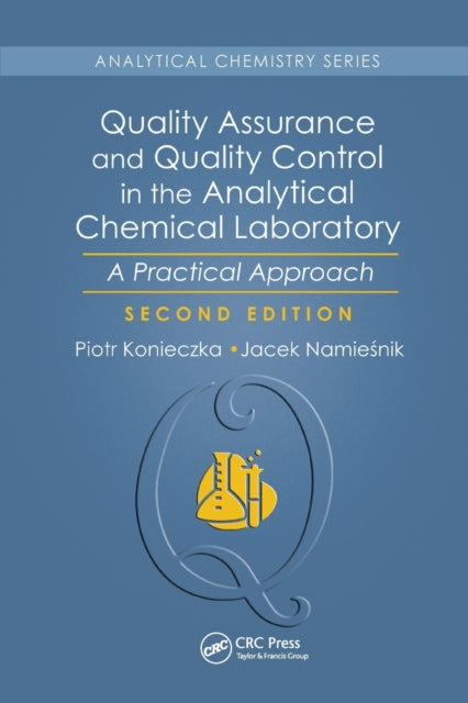 Book cover of: Quality Assurance and Quality Control in the Analytical Chemical Laboratory. By: Piotr Konieczka