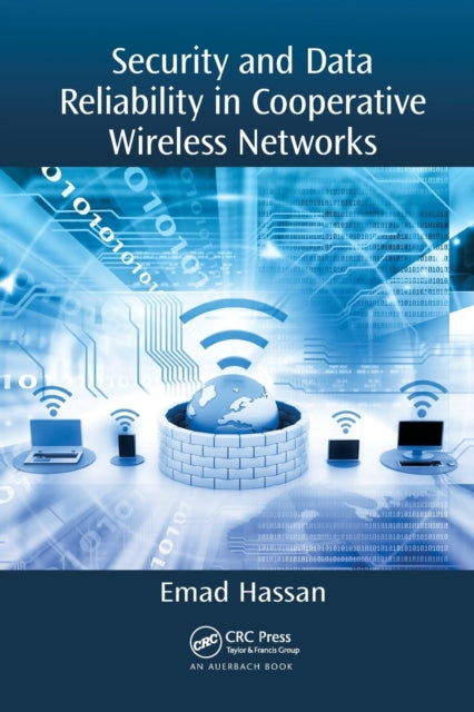 Book cover of: Security and Data Reliability in Cooperative Wireless Networks. By: Emad S. Hassan