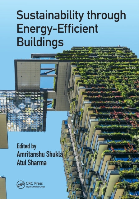 Book cover of: Sustainability through Energy-Efficient Buildings. By: Amritanshu Shukla