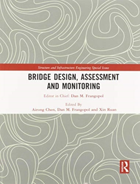 Book cover of: Bridge Design, Assessment and Monitoring. By: Airong Chen