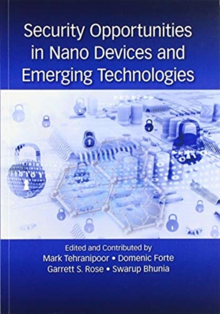 Book cover of: Security Opportunities in Nano Devices and Emerging Technologies. By: Mohammad H. Tehranipoor