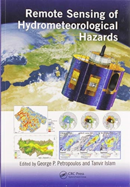 Book cover of: Remote Sensing of Hydrometeorological Hazards. By: George P. Petropoulos