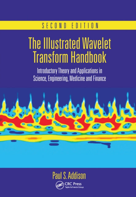 Book cover of: Illustrated Wavelet Transform Handbook. By: Paul S. Addison