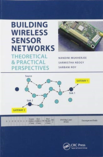 Book cover of: Building Wireless Sensor Networks. By: Nandini Mukherjee
