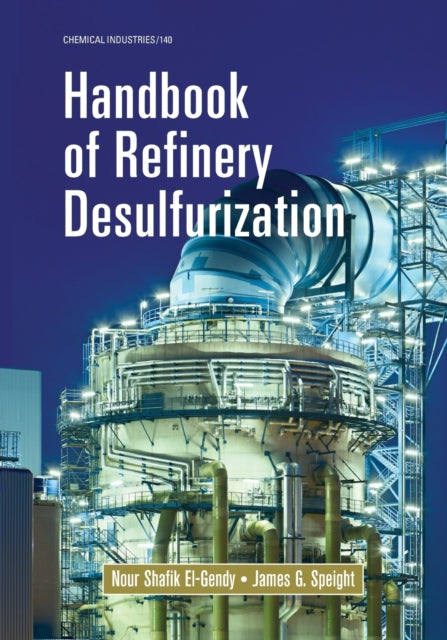 Book cover of: Handbook of Refinery Desulfurization. By: Nour Shafik El-Gendy
