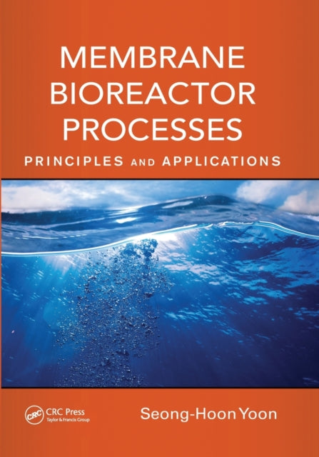 Book cover of: Membrane Bioreactor Processes. By: Seong-Hoon Yoon