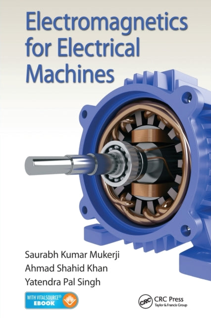 Book cover of: Electromagnetics for Electrical Machines. By: Saurabh Kumar Mukerji