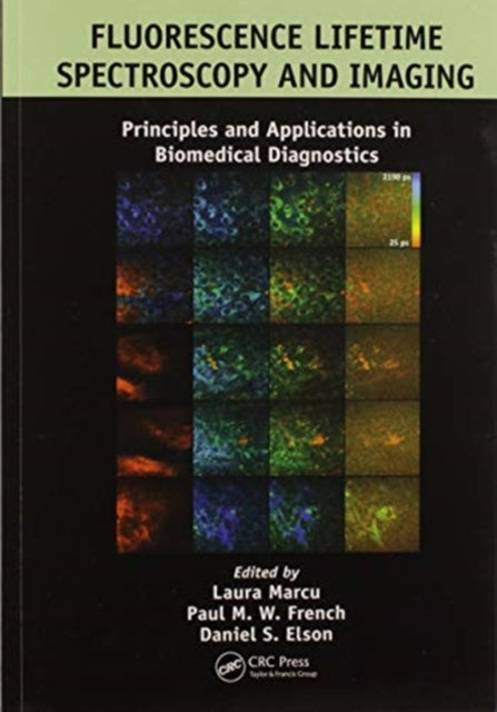 Book cover of: Fluorescence Lifetime Spectroscopy and Imaging. By: Laura Marcu