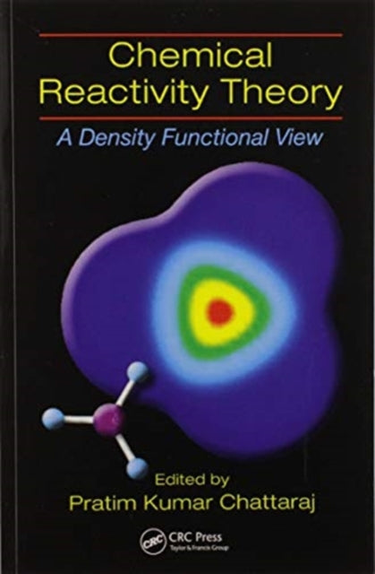 Book cover of: Chemical Reactivity Theory. By: Pratim Kumar Chattaraj