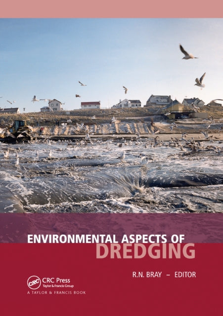 Book cover of: Environmental Aspects of Dredging. By: R. N. Bray