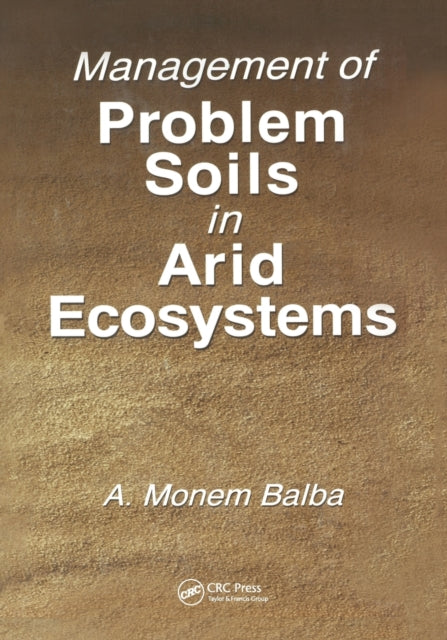 Book cover of: Management of Problem Soils in Arid Ecosystems. By: A. Monem Balba
