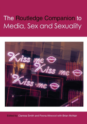 Routledge Companion to Media, Sex and Sexuality