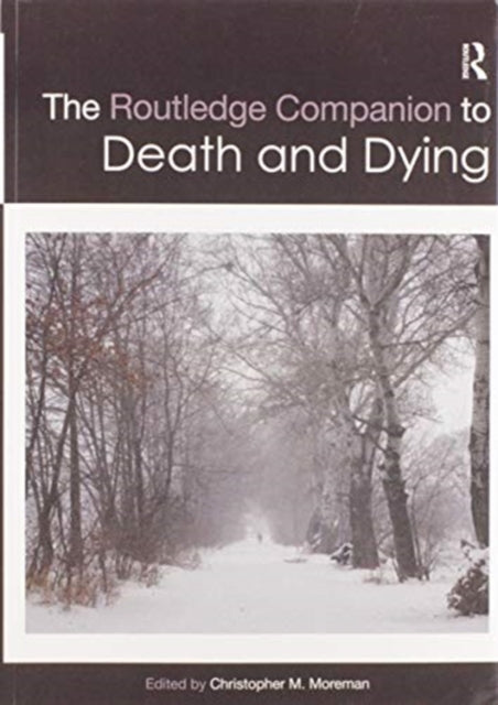 Book cover of: Routledge Companion to Death and Dying