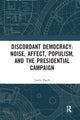 Book cover of: Discordant Democracy: Noise, Affect, Populism, and the Presidential Campaign