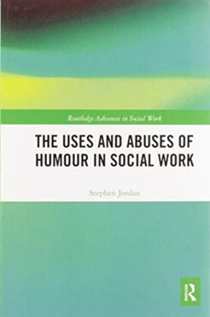 Uses and Abuses of Humour in Social Work