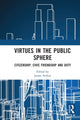Book cover of: Virtues in the Public Sphere